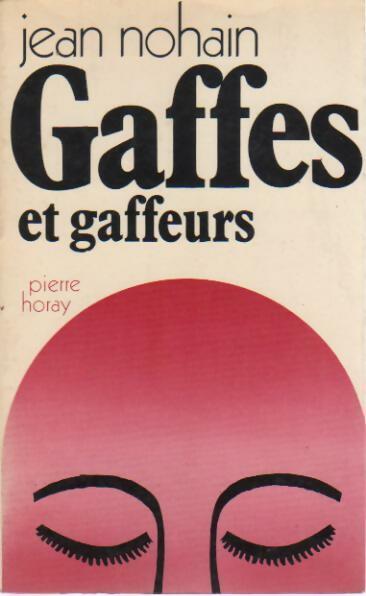 Gaffes et gaffeurs - Jean Nohain - Livre