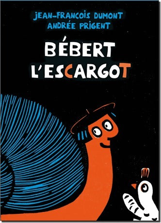 Bébert l'escargot - Jean-François Dumont - Livre