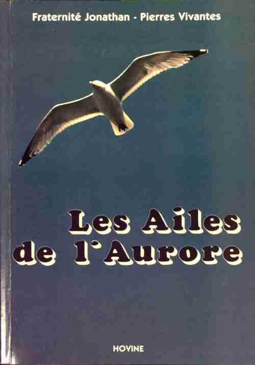 Les ailes de l'aurore - Jonathan Fraternité - Livre