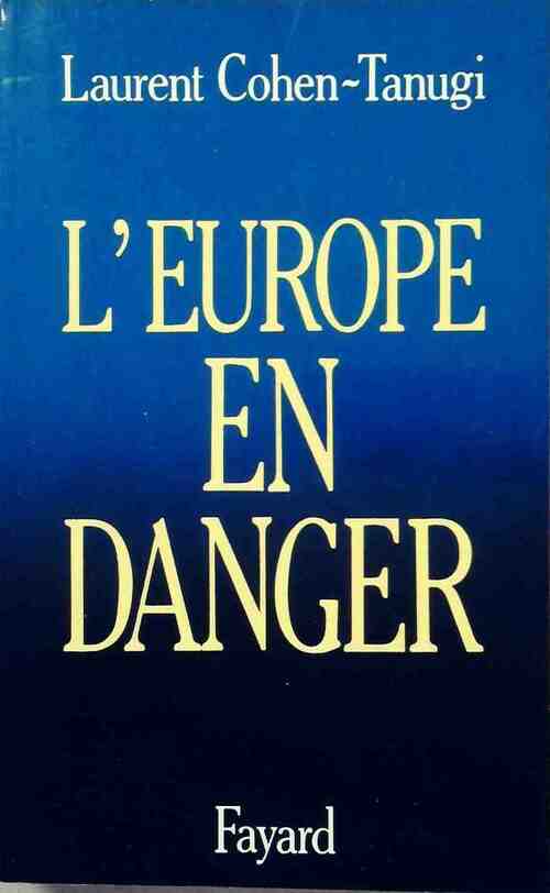 L'Europe en danger - Laurent Cohen-Tanugi - Livre
