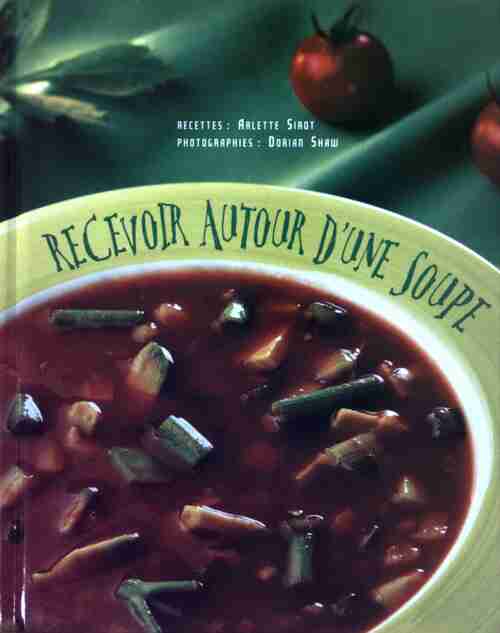 Recevoir autour d'une soupe - Colette Gouvion - Livre