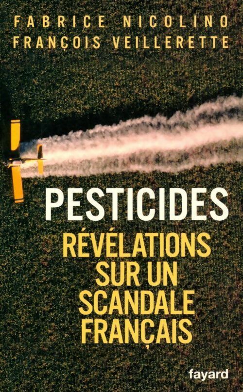 Pesticides. Révélations sur un scandale français - Fabrice Nicolino - Livre