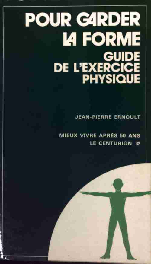 Pour garder la forme - Jean-Pierre Ernoult - Livre