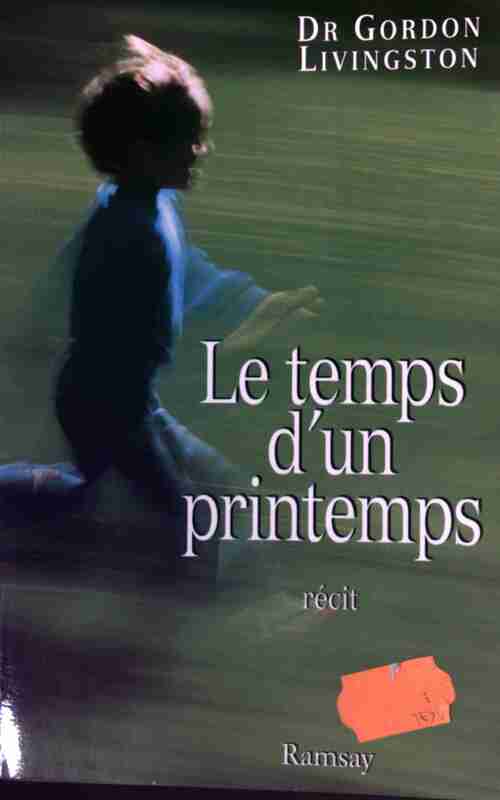 Le temps d'un printemps - Gordon Livingston - Livre