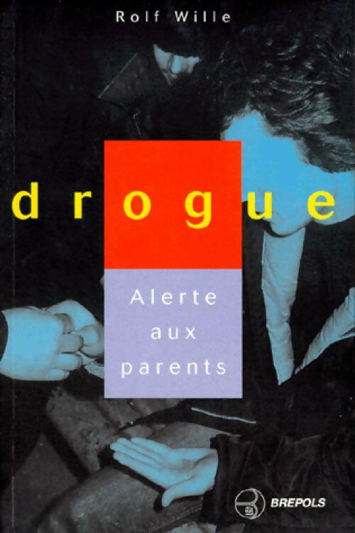 Drogue . Alerte aux parents - Rolf willie - Livre