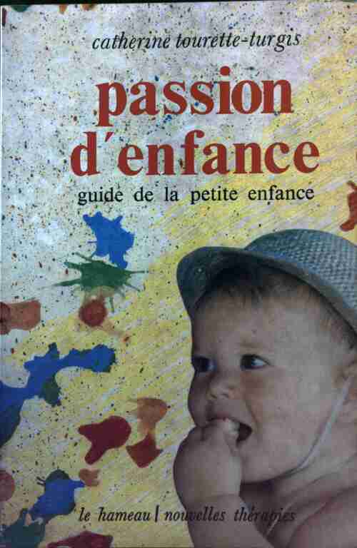 Passion d'enfance - Catherine Tourette-Turgis - Livre