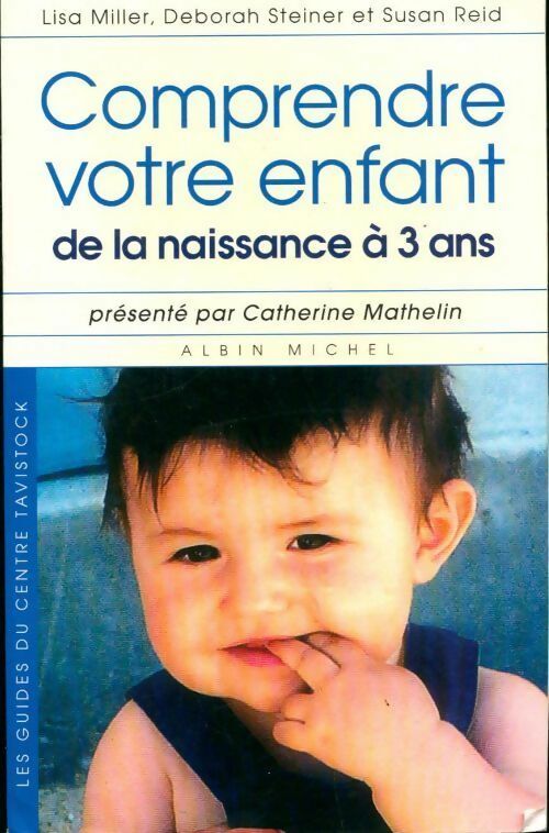 Comprendre votre enfant. De la naissance à 3 ans - Lisa Miller - Livre