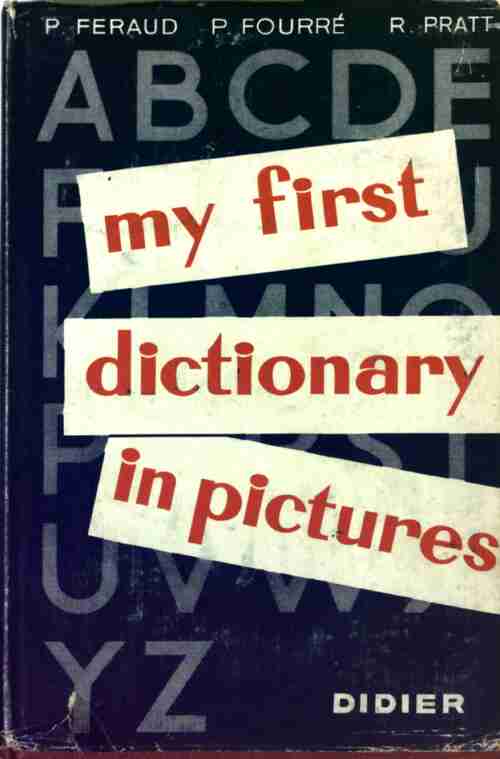 My first dictionary in pictures - P. Féraud - Livre
