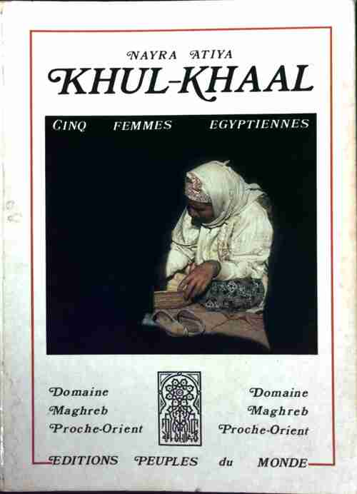 Khul-khaal. Cinq femmes égyptiennes - Nayra Atiya - Livre