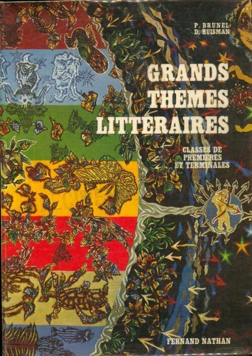 Grands thèmes littéraires Classes de premières et terminales - Pierre Brunel - Livre