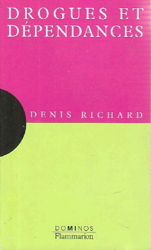 Drogues et dépendances - Denis Richard - Livre
