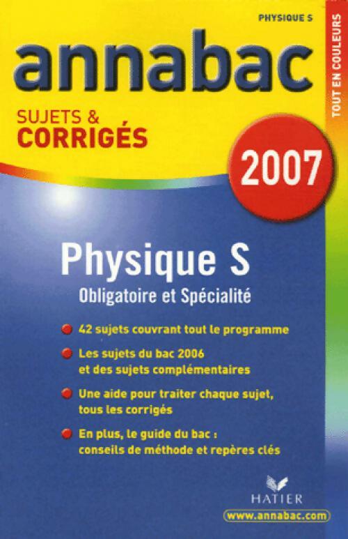 Physique Terminales S Sujets et corrigés 2007 - Julie Bouvry - Livre
