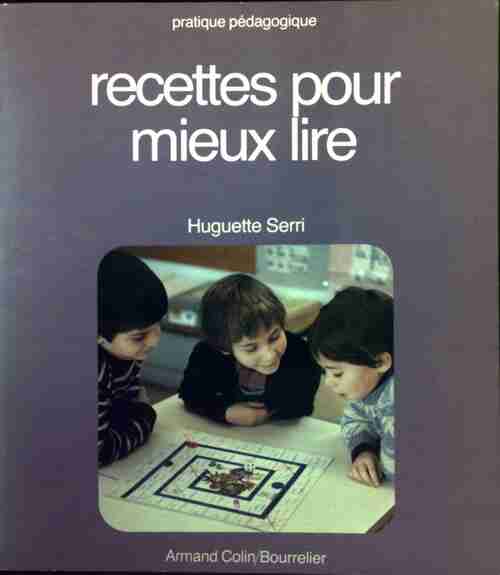Recettes pour mieux lire - Huguette Serri - Livre