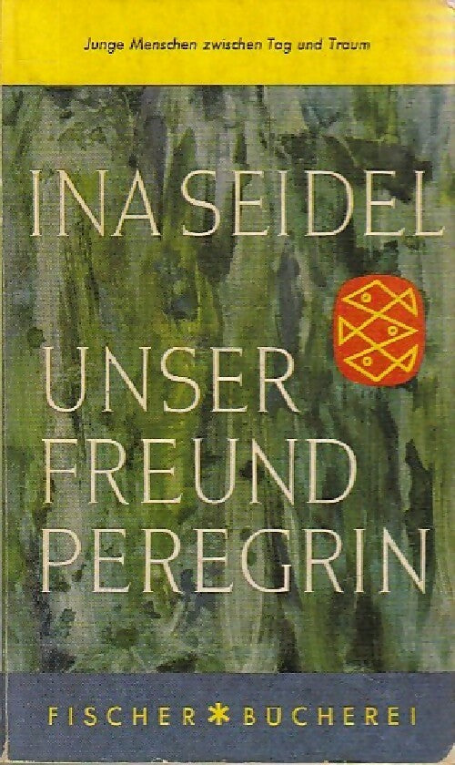 Unser freund peregrin - Ina Seidel - Livre