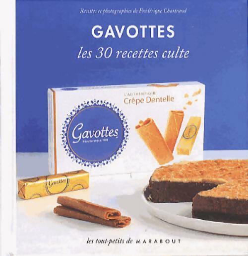 Gavottes, les 30 recettes cultes - Frédérique Chartrand - Livre