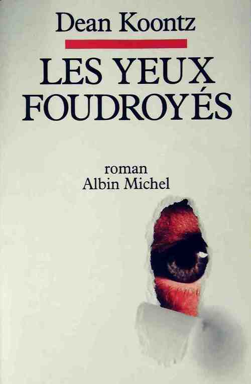 Les yeux foudroyés - Dean Ray Koontz - Livre