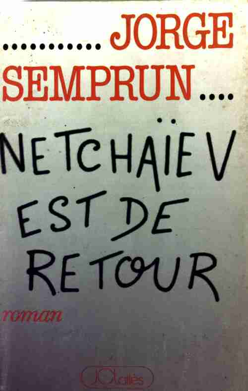 Netchaïev est de retour - Jorge Semprun - Livre