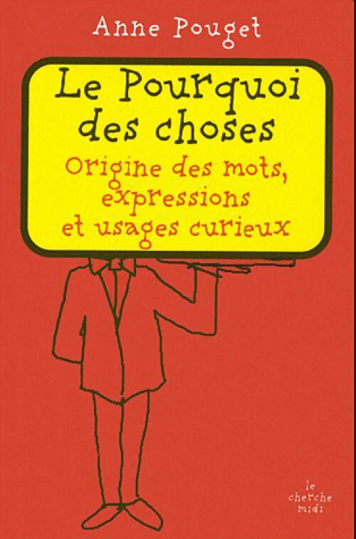 Le pourquoi des choses Tome I - Anne Pouget - Livre