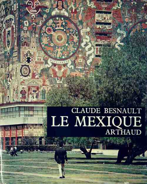 Le Mexique - Claude Besnault - Livre