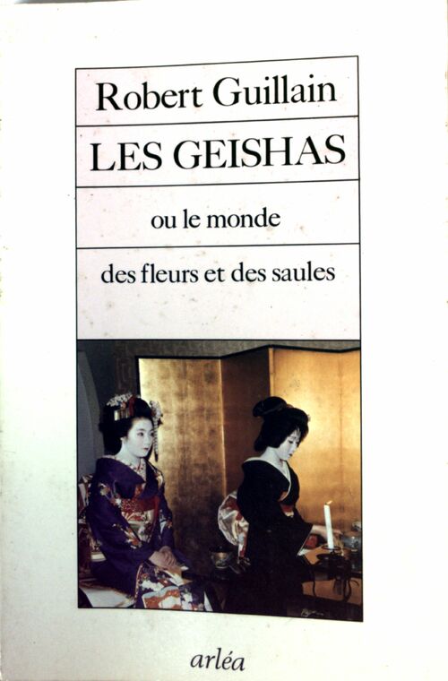 Les Geishas - Robert Guillain - Livre