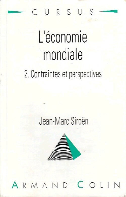 L'économie mondiale Tome II : Contraintes et perspectives - Jean-Marc Siroën - Livre