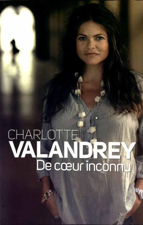De coeur inconnu - Charlotte Valandrey - Livre