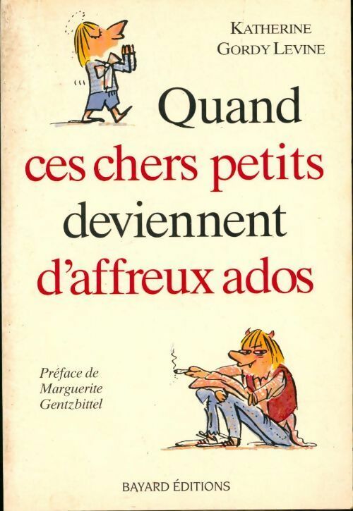 Quand ces chers petits deviennent d'affreux ados - Katherine Gordy Levine - Livre