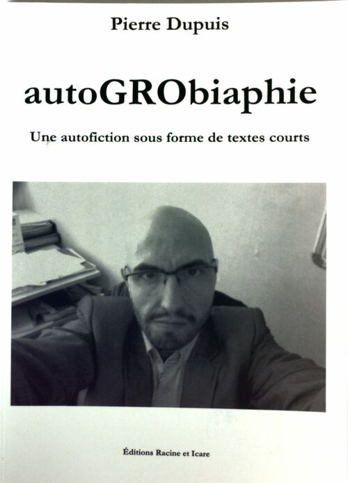Autogrobiaphie - Pierre Dupuis - Livre
