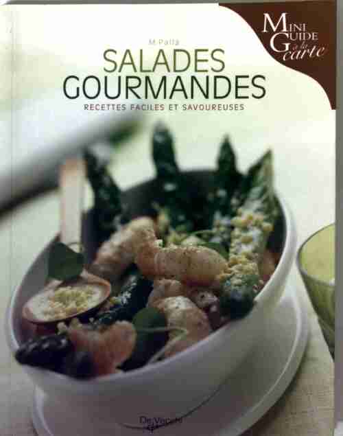 Salades gourmandes - M. Palla - Livre