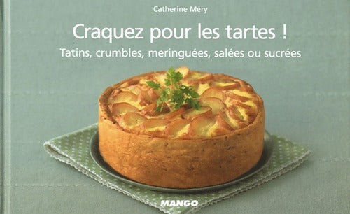 Craquez pour les tartes - Catherine Méry - Livre