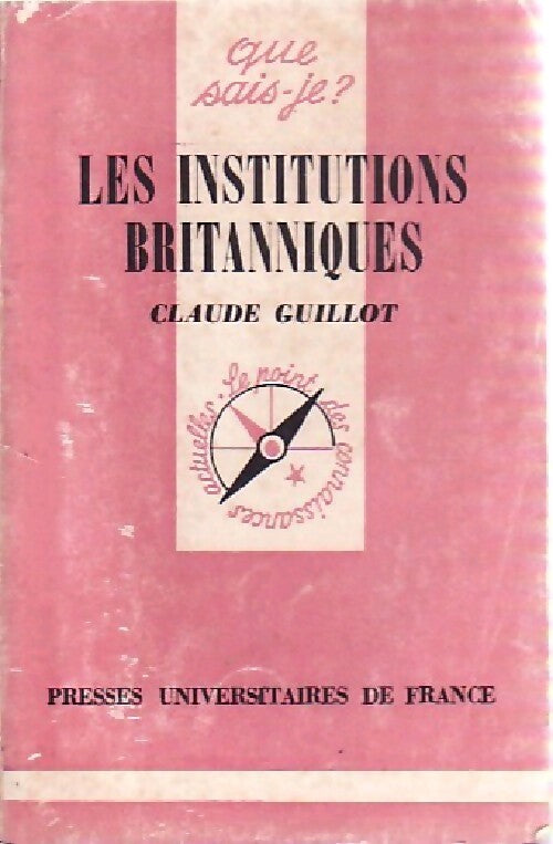 Les Institutions britanniques - Claude Guillot - Livre