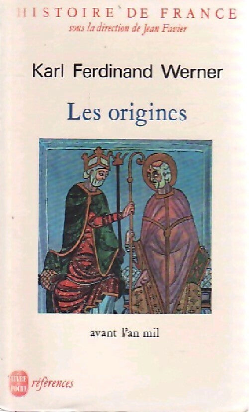 Histoire de France Tome I : Les origines avant l'an mil - Karl Ferdinand Werner - Livre