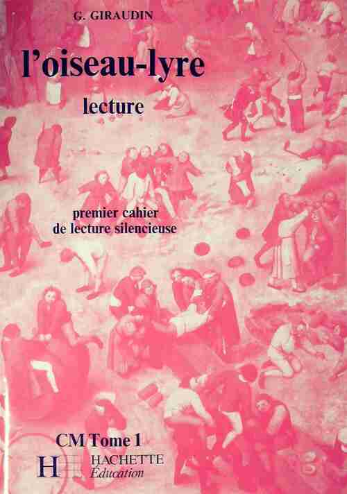 Lecture L'oiseau-lyre CM Tome I. Premier cahier de lecture silencieuse - Gérard Giraudin - Livre