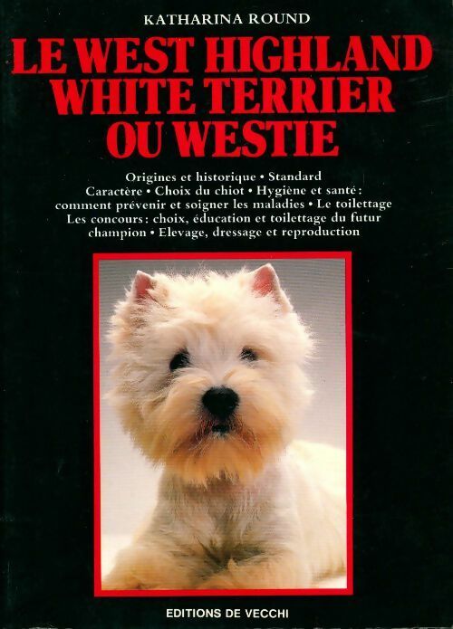 Le West Highland White Terrier ou Westie - Katharina Round - Livre