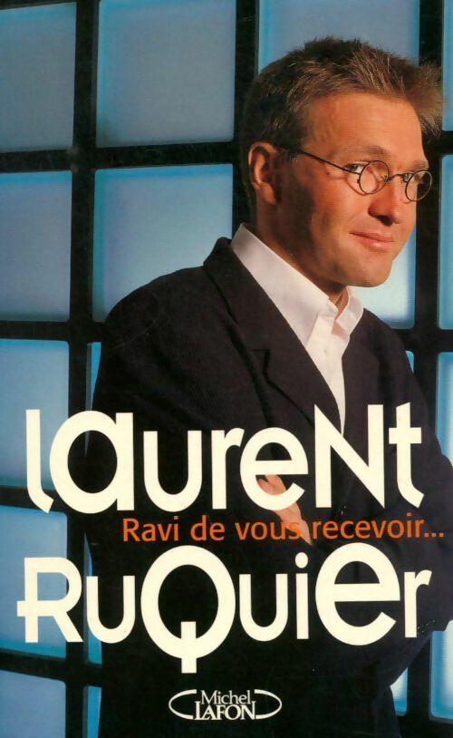 Ravi de vous recevoir... - Laurent Ruquier - Livre