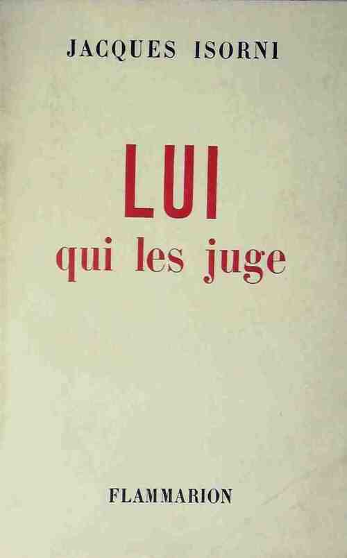 Lui qui les juge - Jacques Isorni - Livre