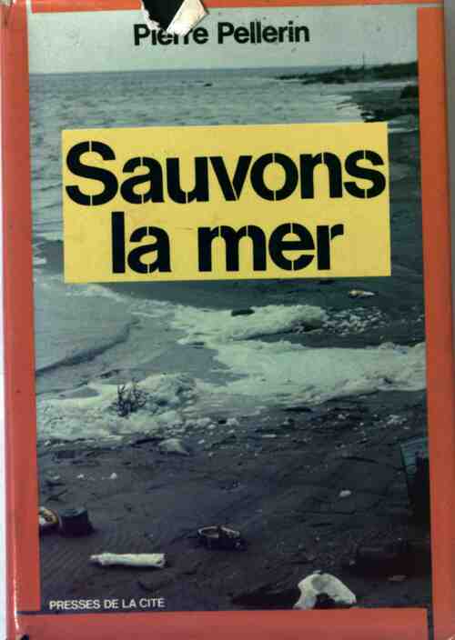 Sauvons la mer - Pierre Pellerin - Livre