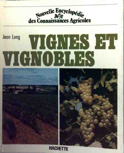 Vignes et vignobles - Jean Long - Livre