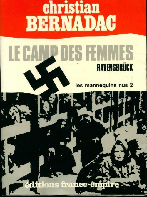 Les mannequins nus Tome II : Le camp des femmes - Christian Bernadac - Livre