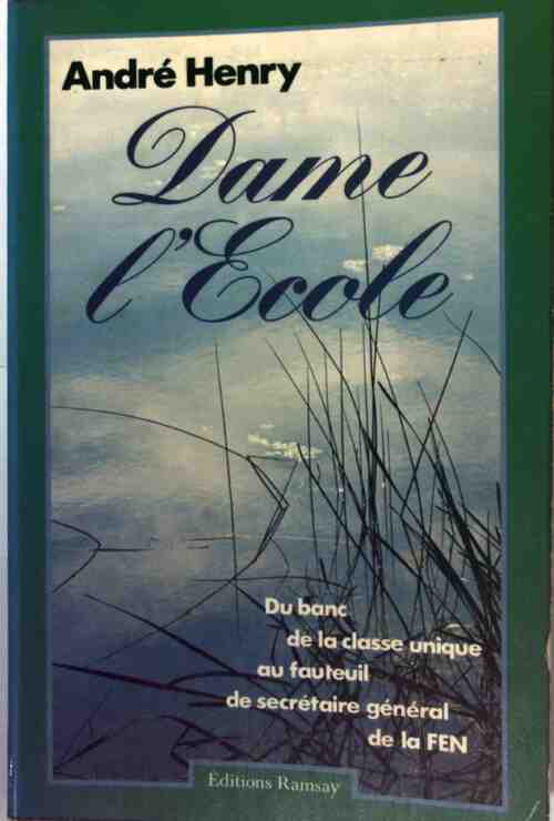 Dame l'Ecole - André Henry - Livre