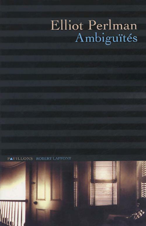 Ambiguïtés - Elliot Perlman - Livre