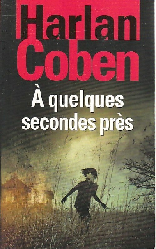 A quelques secondes près - Harlan Coben - Livre
