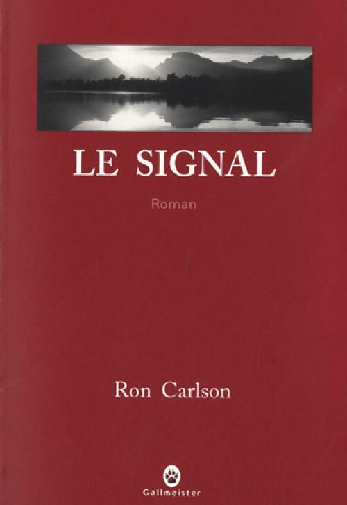 Le signal - Ron Carlson - Livre