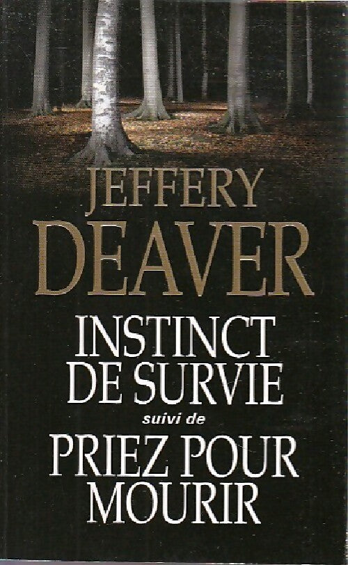 Instinct de survie / Priez pour mourir - Jeffery Deaver - Livre