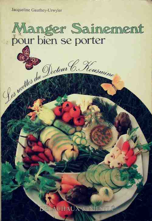 Manger sainement pour bien se porter - Jacqueline Gauthey-Urwyler - Livre