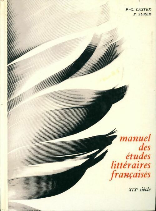 Manuel des études littéraires françaises XIXe siècle - P.-G. Castex - Livre