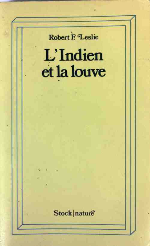 L'indien et la louve - Robert Franklin Leslie - Livre