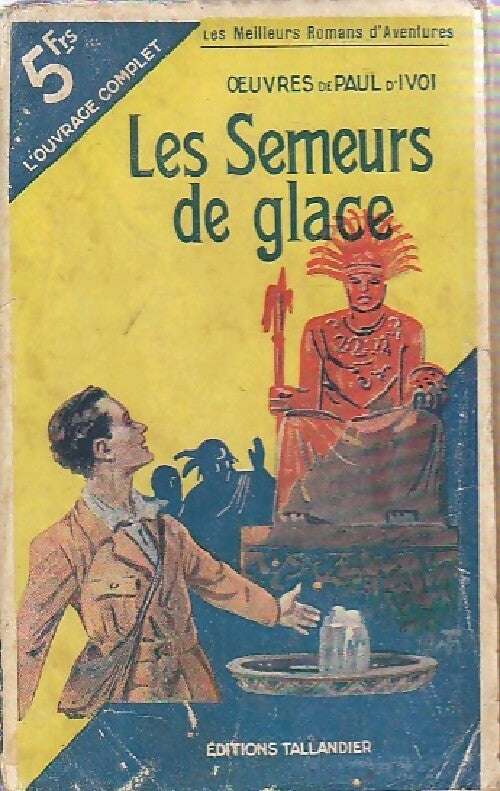 Les semeurs de glace - Paul D'Ivoi - Livre