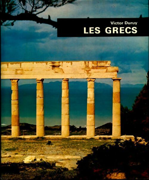 Les Grecs - Victor Duruy - Livre