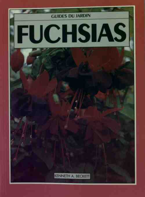 Fuchsias - Kenneth A. Beckett - Livre